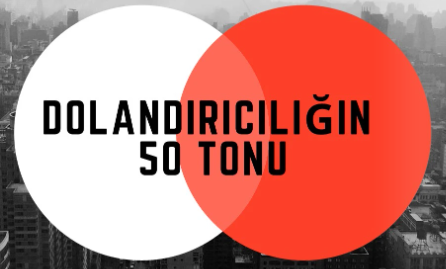 Dolandırıcılığın 50 Tonu